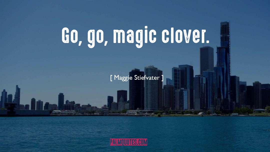 Clover quotes by Maggie Stiefvater