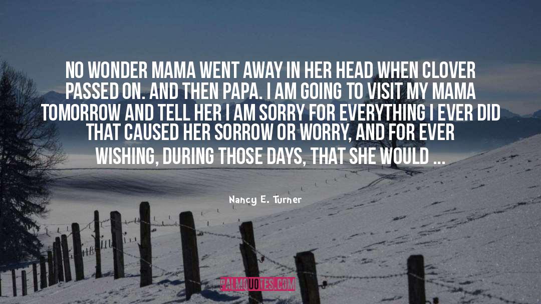 Clover quotes by Nancy E. Turner