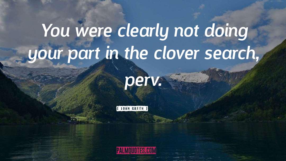 Clover quotes by John Green