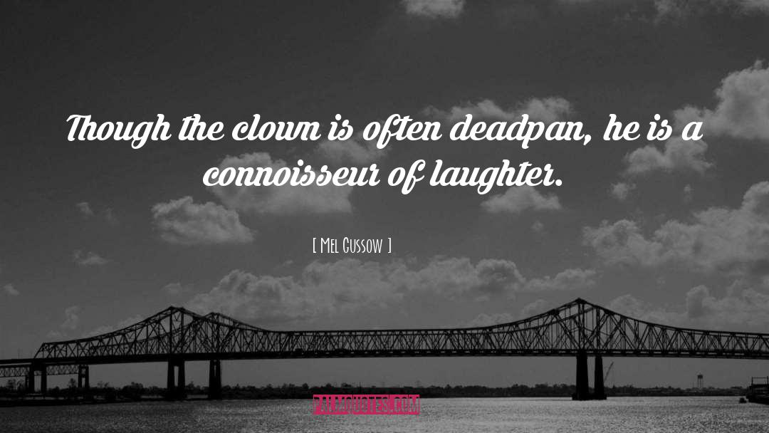 Clown quotes by Mel Gussow