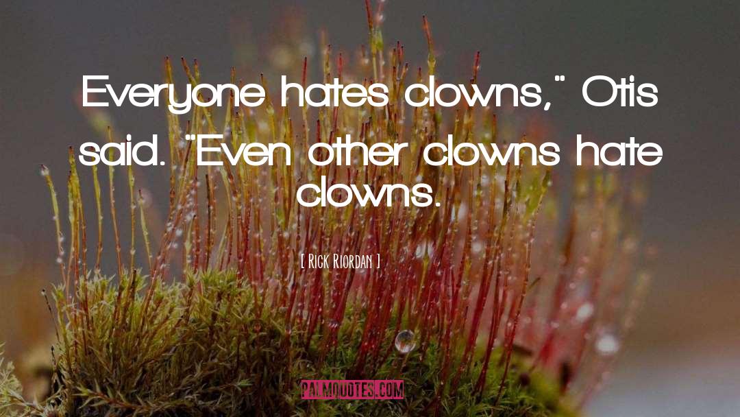 Clown quotes by Rick Riordan