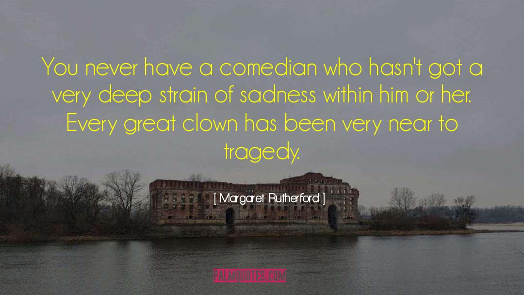 Clown quotes by Margaret Rutherford