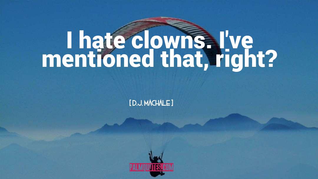 Clowns quotes by D.J. MacHale