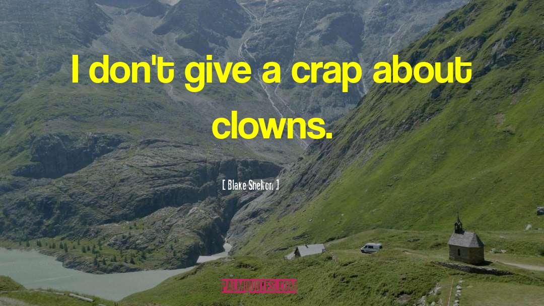 Clowns quotes by Blake Shelton