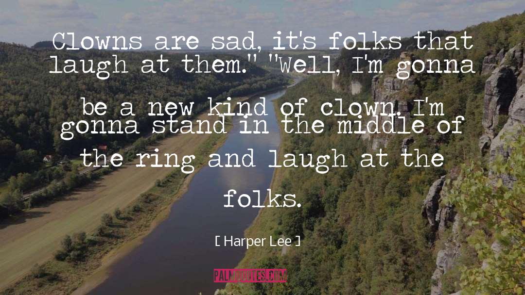 Clowns quotes by Harper Lee