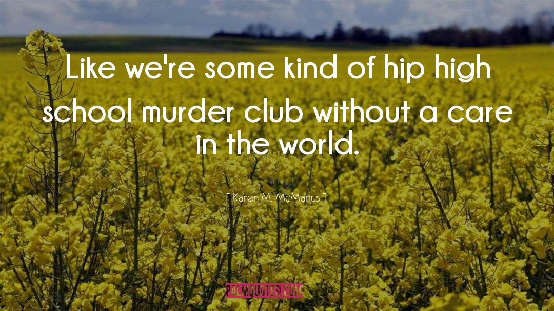 Club quotes by Karen M. McManus