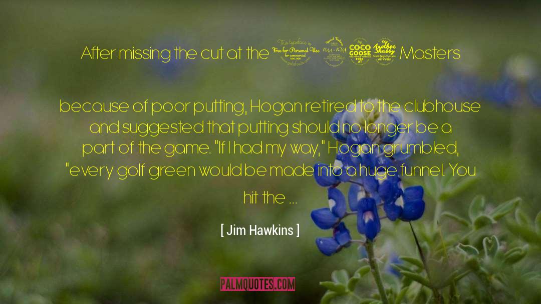 Clubhouse quotes by Jim Hawkins
