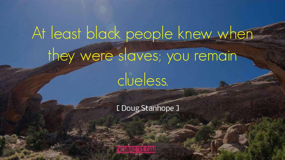 Clueless Humor quotes by Doug Stanhope
