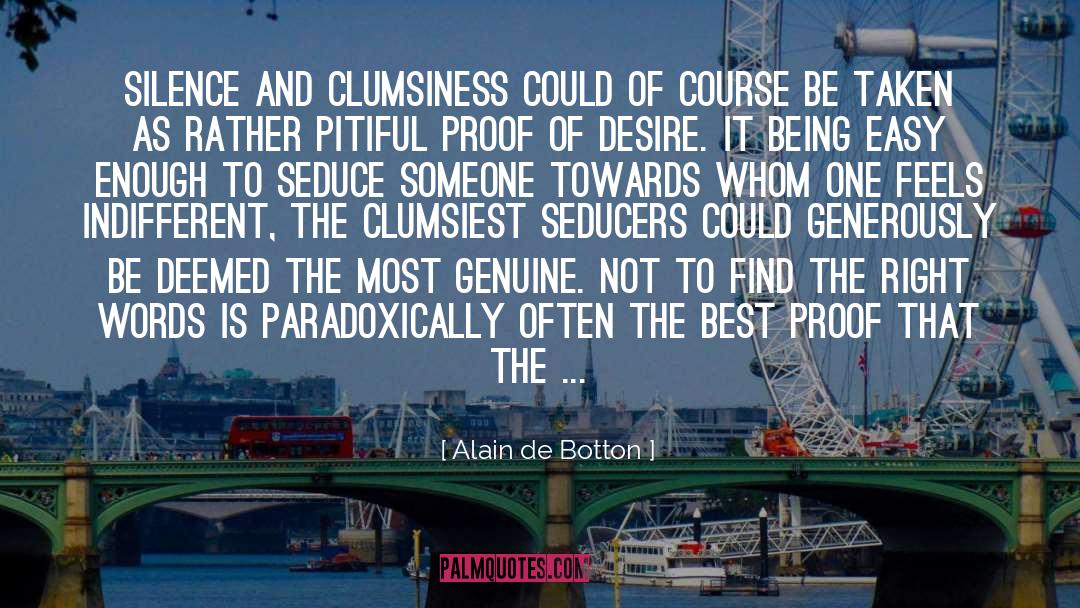 Clumsiness quotes by Alain De Botton
