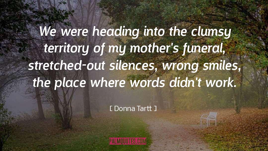 Clumsy quotes by Donna Tartt