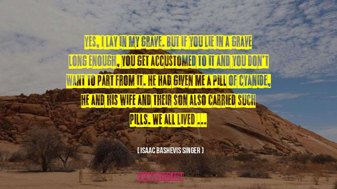 Clung quotes by Isaac Bashevis Singer