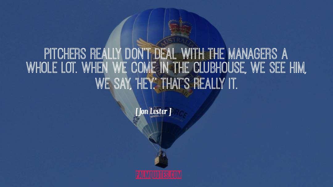 Clunie Clubhouse quotes by Jon Lester