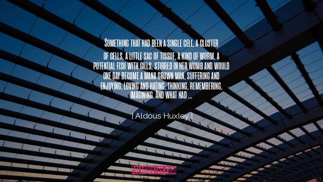 Cluster quotes by Aldous Huxley