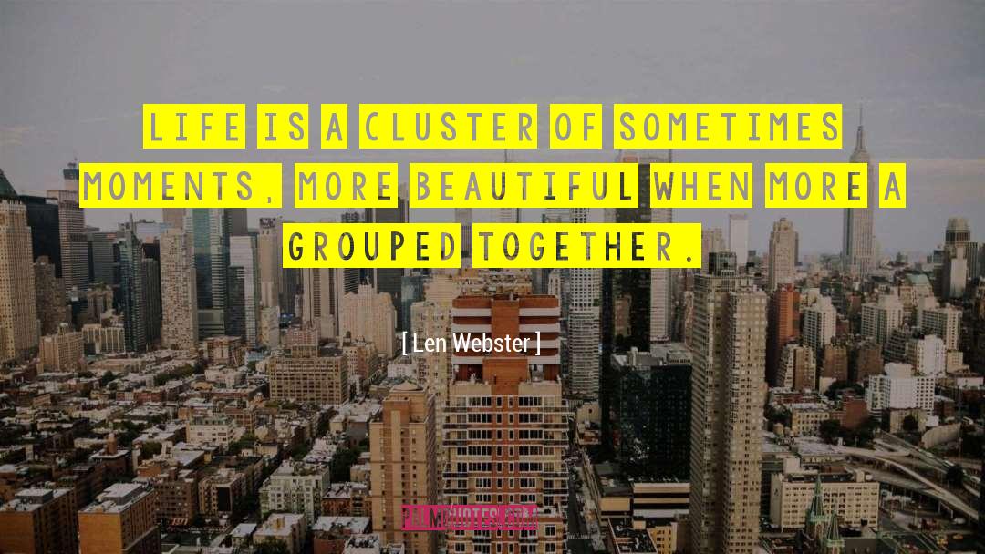 Cluster quotes by Len Webster