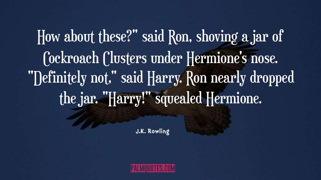 Clusters quotes by J.K. Rowling