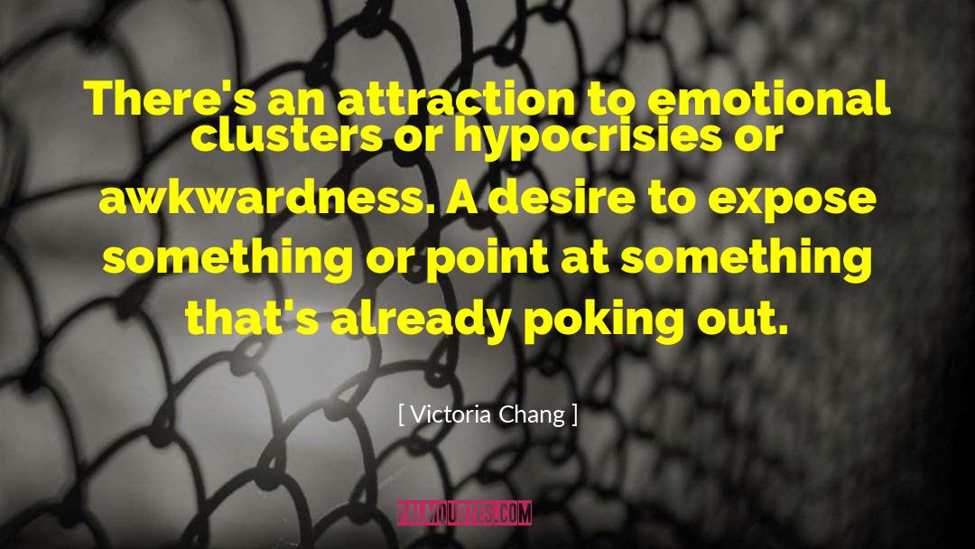 Clusters quotes by Victoria Chang