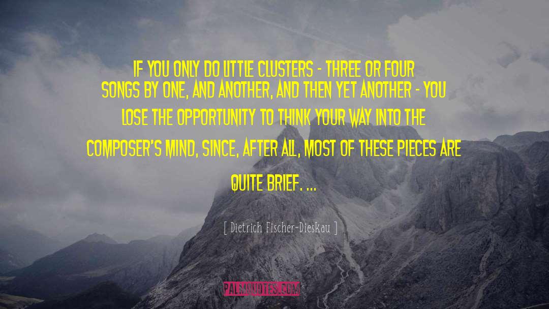 Clusters quotes by Dietrich Fischer-Dieskau