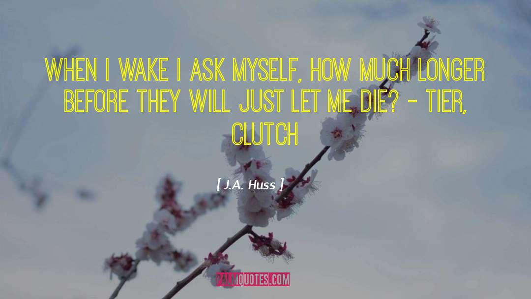 Clutch quotes by J.A. Huss