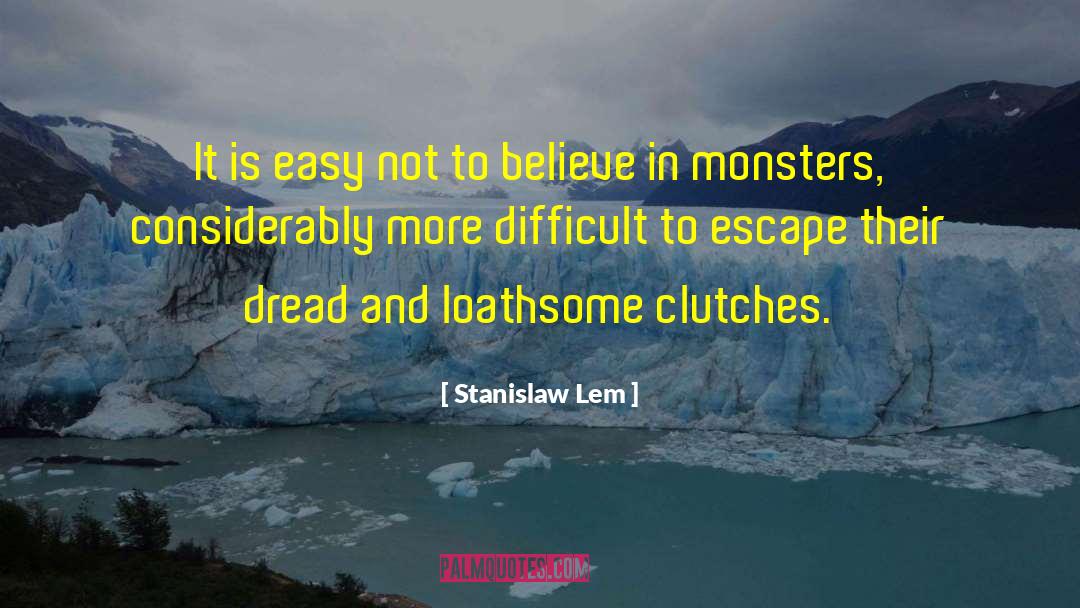 Clutch quotes by Stanislaw Lem