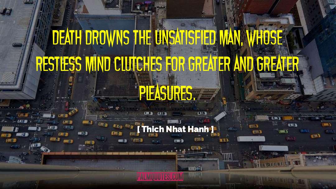 Clutches quotes by Thich Nhat Hanh