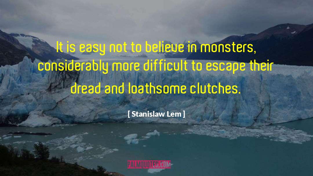 Clutches quotes by Stanislaw Lem