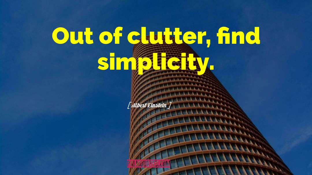 Clutter quotes by Albert Einstein