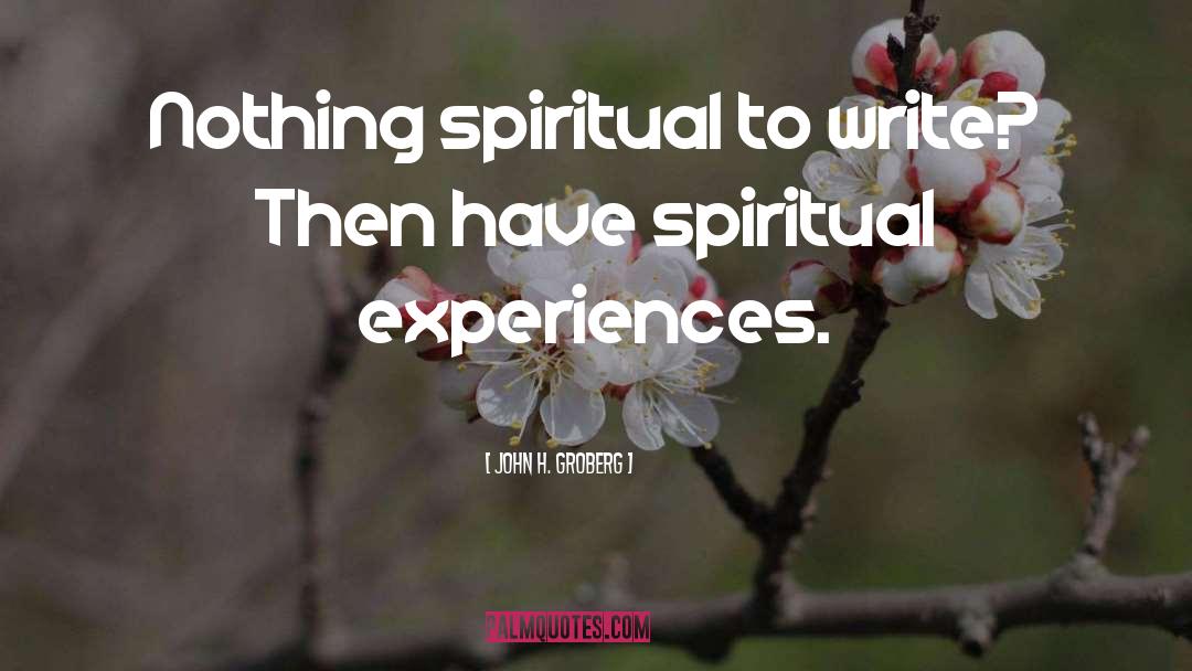 Clutter Spiritual quotes by John H. Groberg