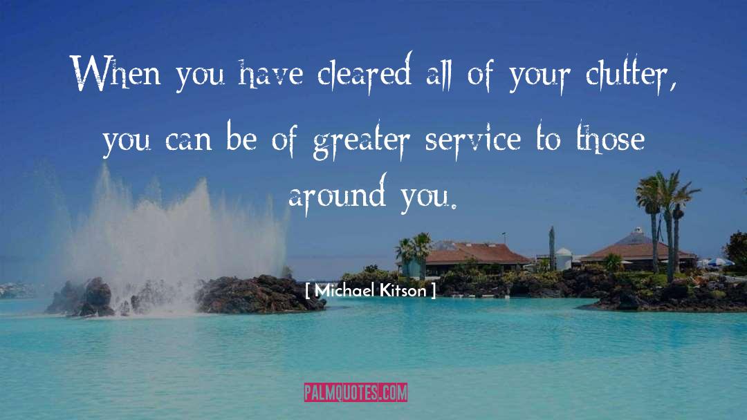 Clutter Spiritual quotes by Michael Kitson