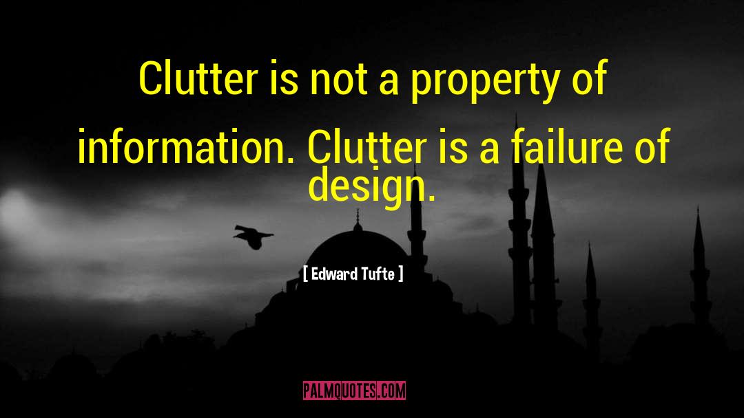 Clutter Spiritual quotes by Edward Tufte