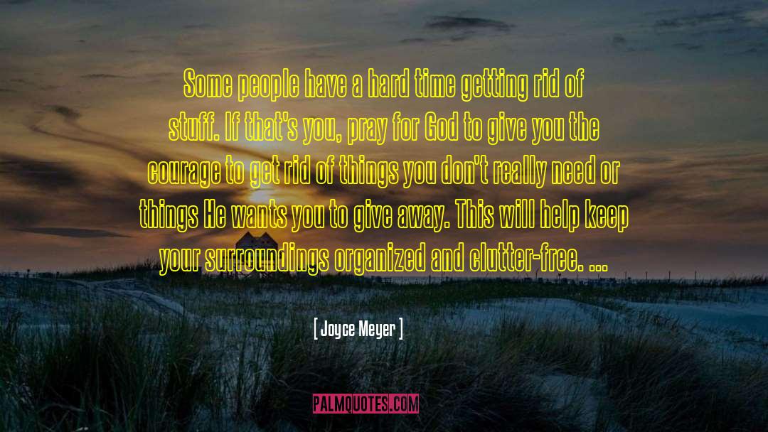 Clutter Spiritual quotes by Joyce Meyer