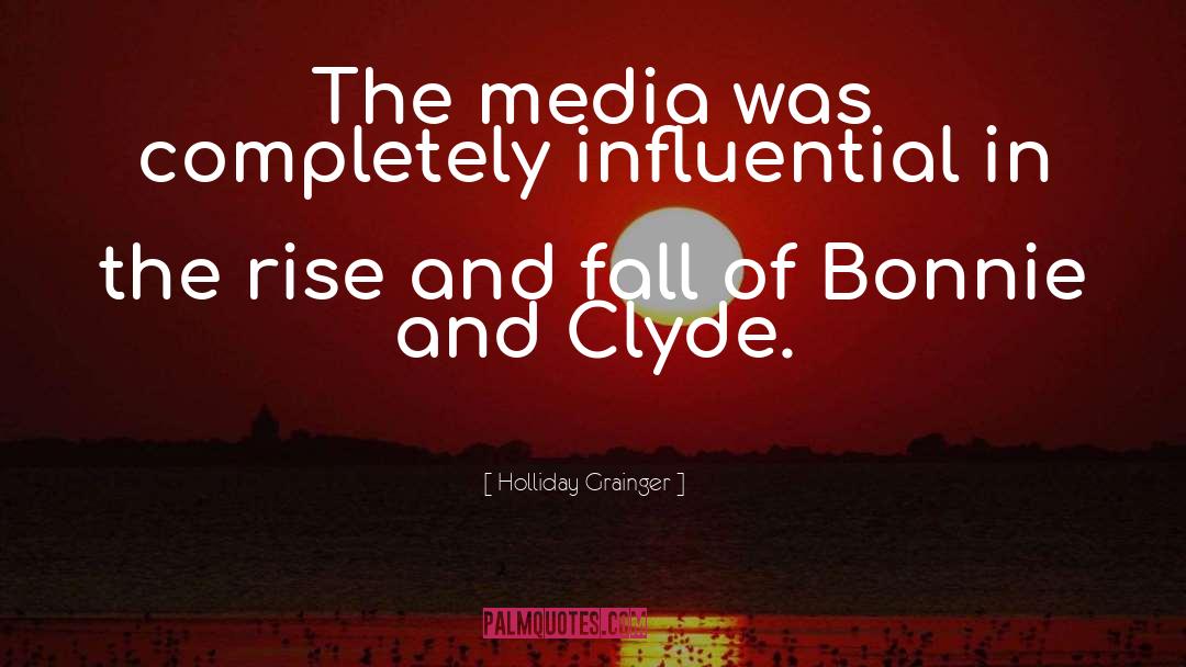 Clyde quotes by Holliday Grainger