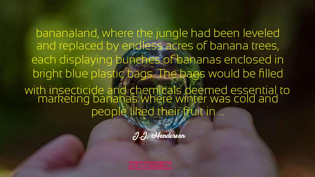 Cmere Banana quotes by J.J. Henderson