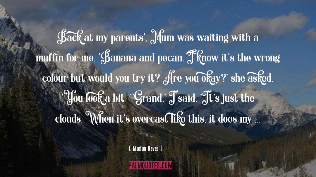 Cmere Banana quotes by Marian Keyes