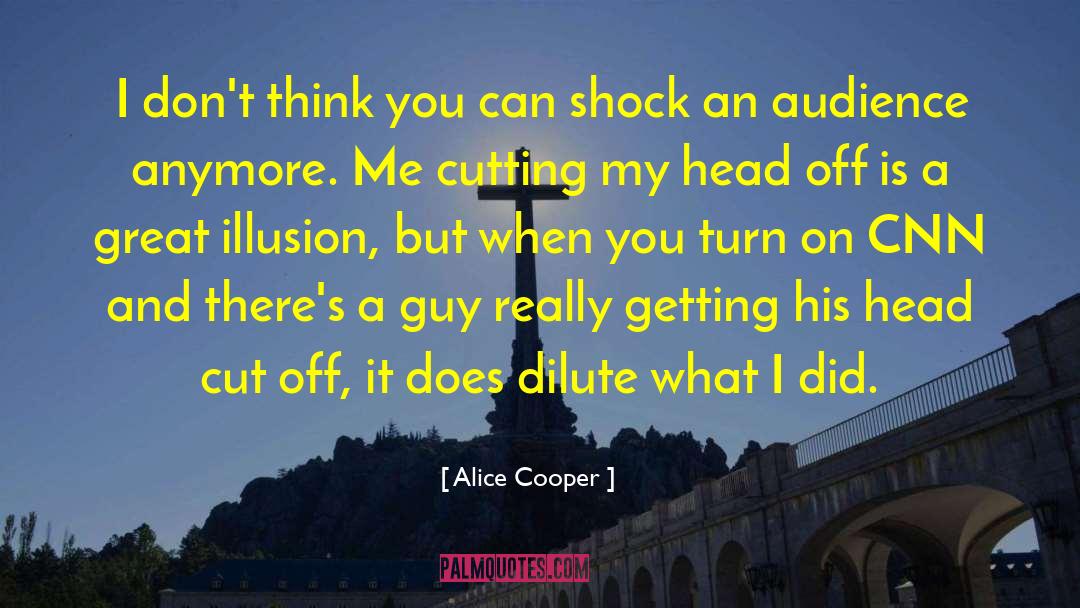 Cnn Premarket quotes by Alice Cooper