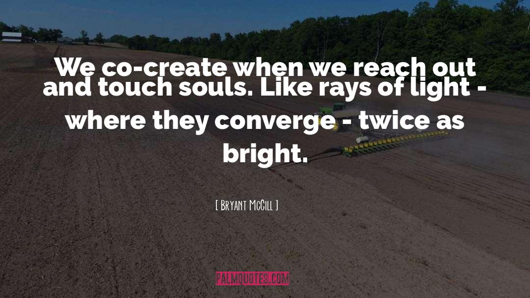 Co Create quotes by Bryant McGill