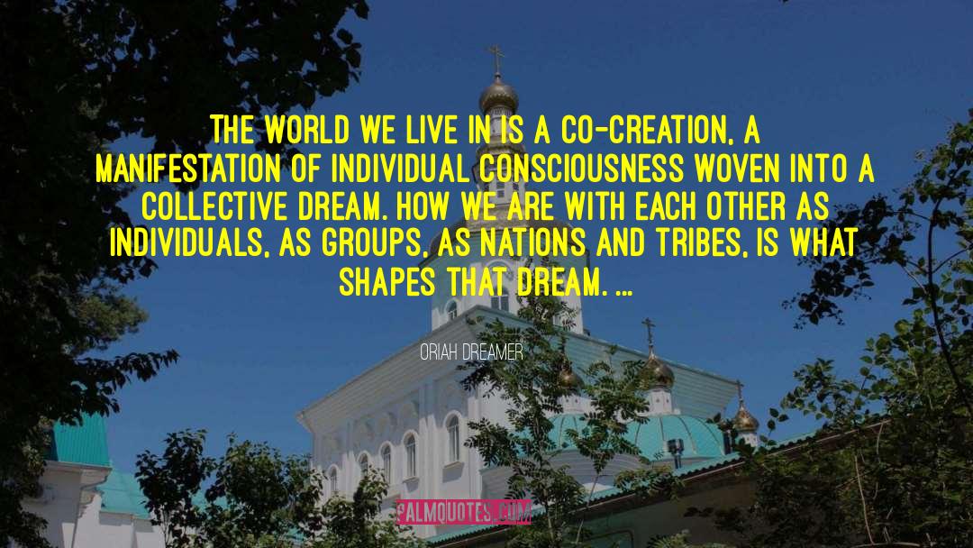 Co Creation quotes by Oriah Dreamer