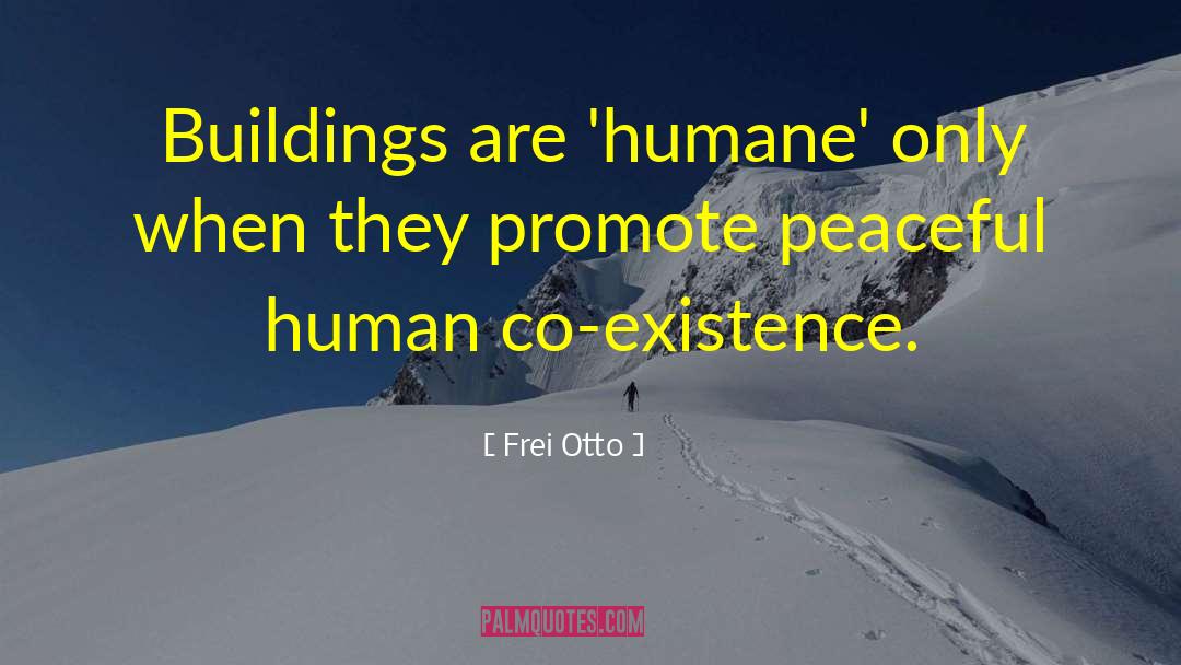 Co Existence quotes by Frei Otto