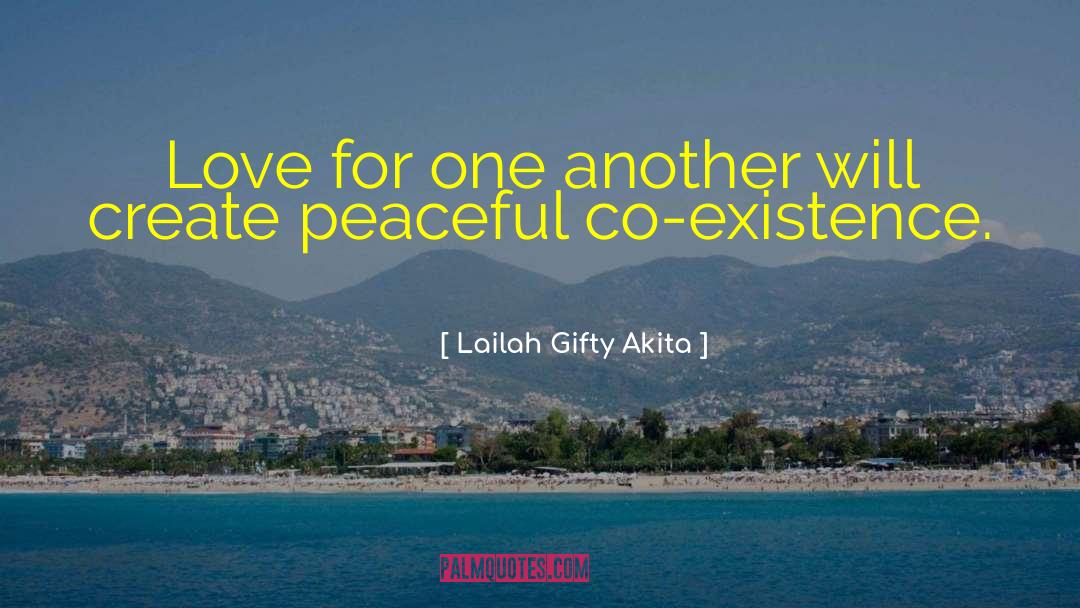 Co Existence quotes by Lailah Gifty Akita