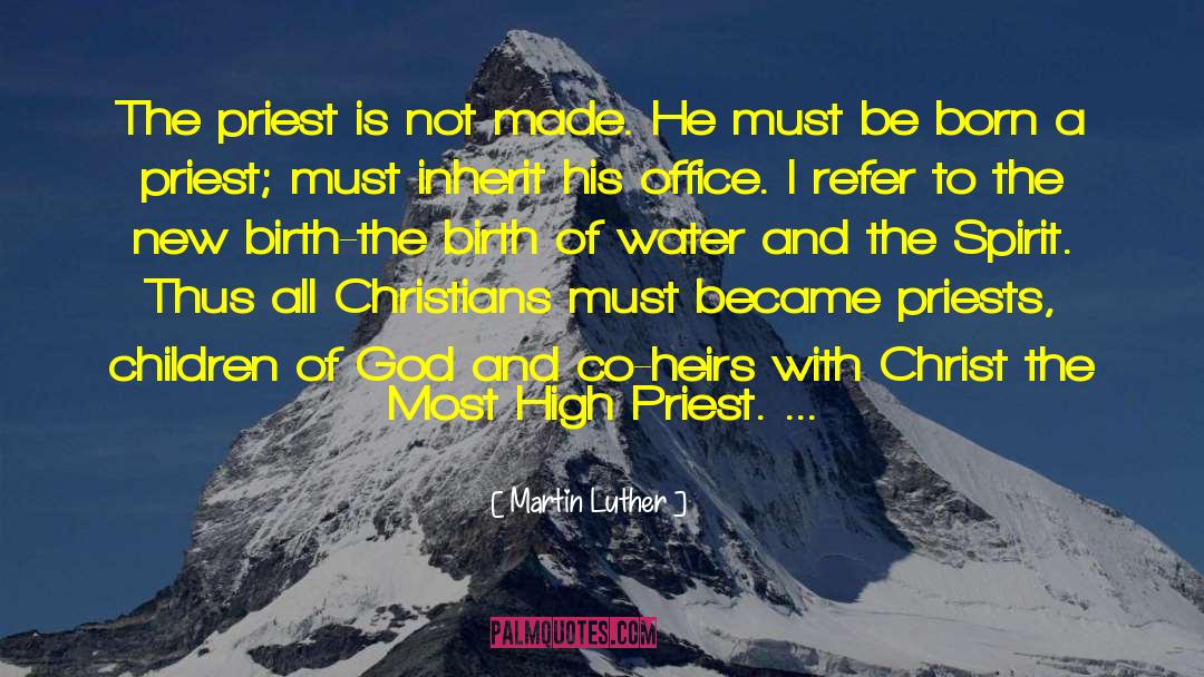 Co Heirs With Christ quotes by Martin Luther