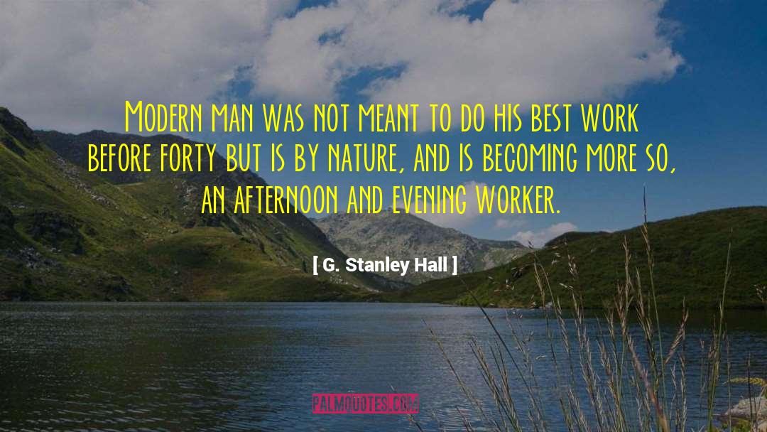 Co Worker quotes by G. Stanley Hall