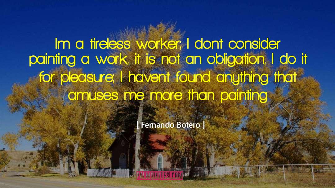 Co Worker quotes by Fernando Botero