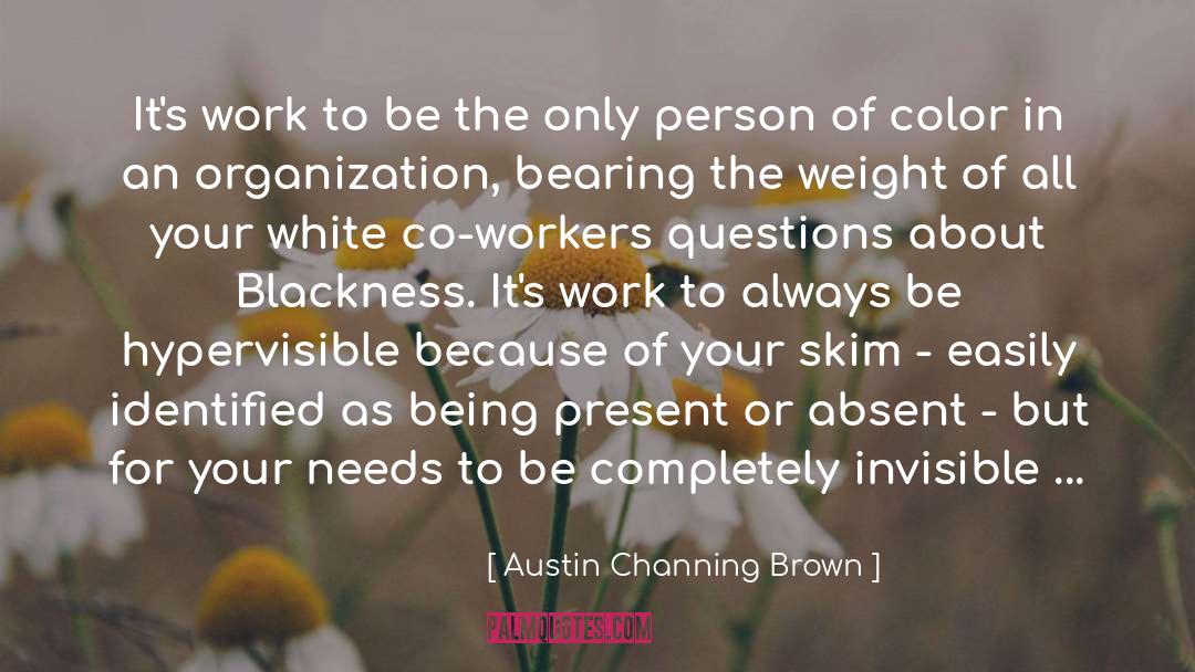 Co Workers In Love quotes by Austin Channing Brown