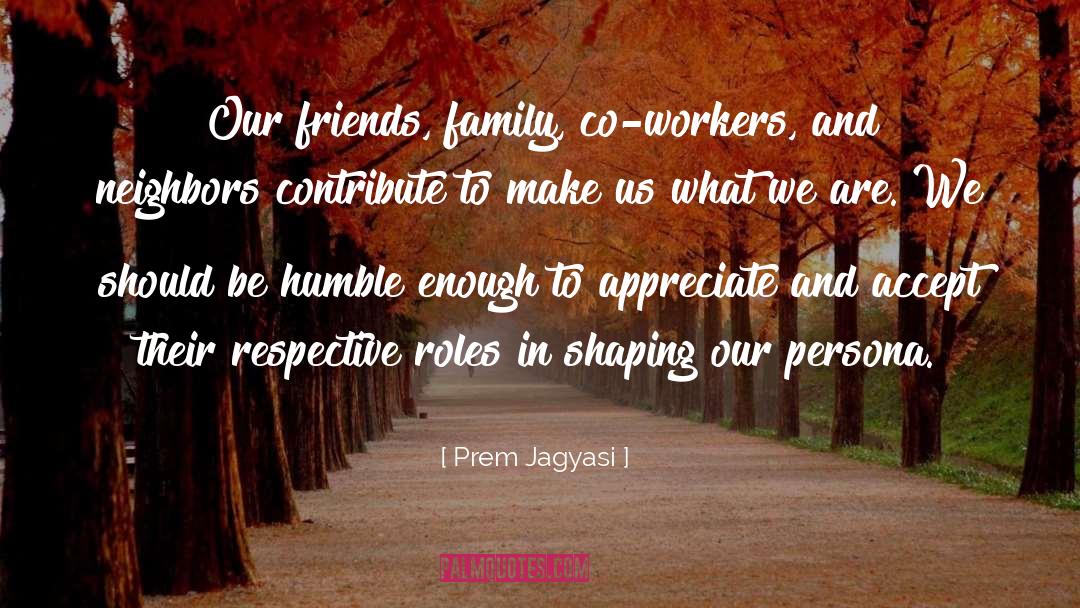 Co Workers quotes by Prem Jagyasi