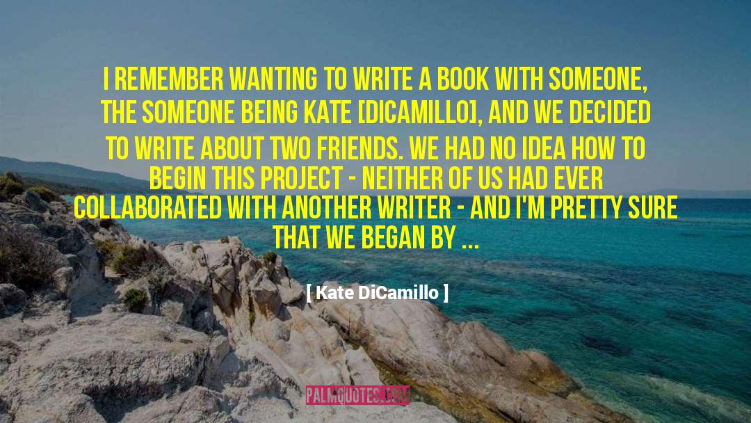Co Writing quotes by Kate DiCamillo