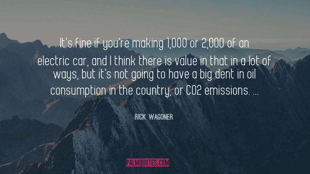 Co2 quotes by Rick Wagoner