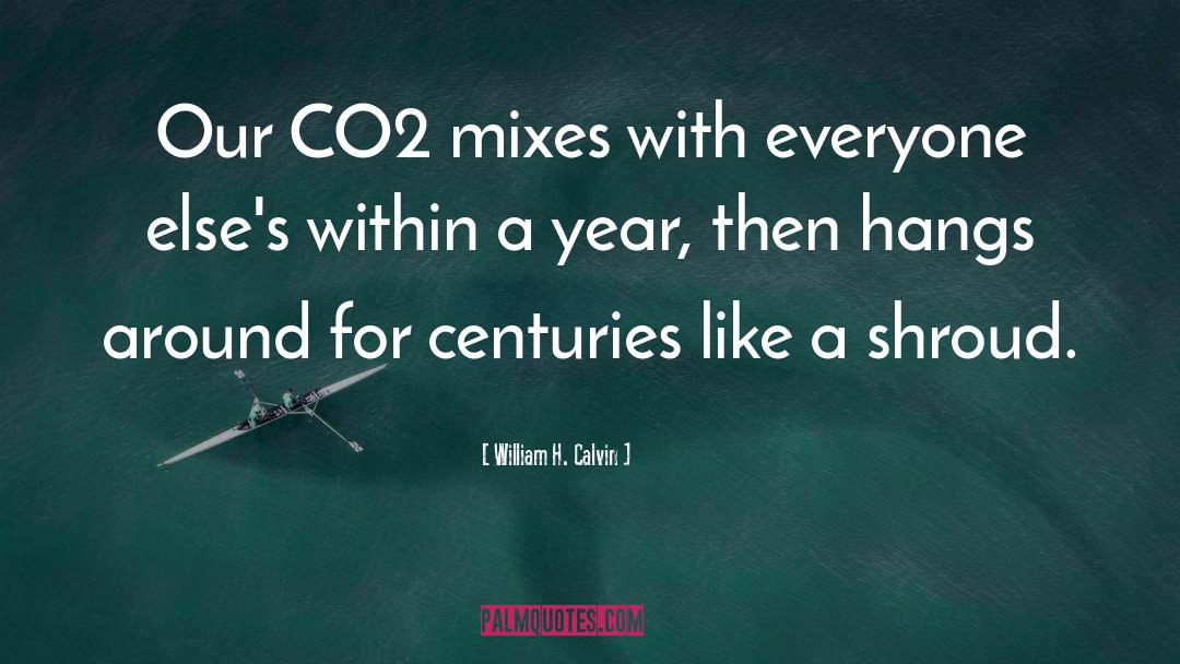 Co2 quotes by William H. Calvin