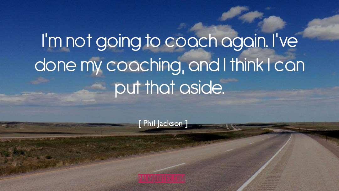 Coach Ac Credation quotes by Phil Jackson