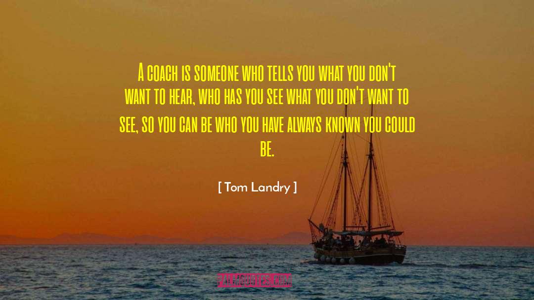 Coach Ac Credation quotes by Tom Landry