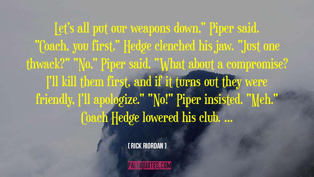Coach Hedge quotes by Rick Riordan
