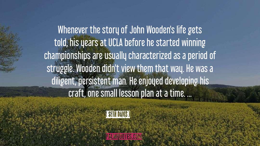 Coach John Wooden quotes by Seth Davis